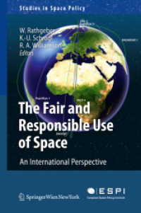 The Fair and Responsible Use of Space : An International Perspective (Studies in Space Policy)