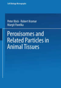 Peroxisomes and Related Particles in Animal Tissues (Cell Biology Monographs .7) （Softcover reprint of the original 1st ed. 1980. 2014. xiii, 240 S. XII）