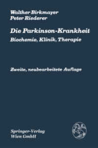 Die Parkinson-Krankheit : Biochemie, Klinik, Therapie （2. Aufl. 2014. xviii, 250 S. XVIII, 250 S. 10 Abb., 1 Abb. in Farbe. 2）