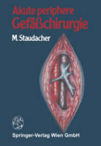 Akute periphere Gef&auml;&szlig;chirurgie （2014. xiv, 119 S. XIV, 119 S. 83 Abb., 76 Abb. in Farbe. 244 mm）