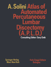 Atlas of Automated Percutaneous Lumbar Discectomy (A.P.L.D.) : According to the Onik Method （Softcover reprint of the original 1st ed. 1989. 2013. 143 S. 143 p. 17）