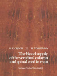 The blood supply of the vertebral column and spinal cord in man （Softcover reprint of the original 1st ed. 1977. 2014. xiv, 130 S. XIV,）