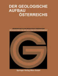 Der Geologische Aufbau Österreichs : Mit online files/update （2014. xix, 703 S. XIX, 703 S. 301 Abb. Mit Online-Extras. 279 mm）