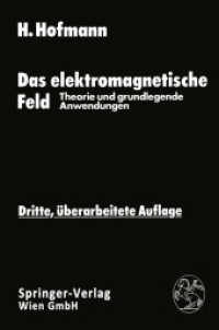 Das elektromagnetische Feld : Theorie und grundlegende Anwendungen （3. Aufl. 2013. xx, 520 S. XX, 520 S. 5 Abb. 229 mm）
