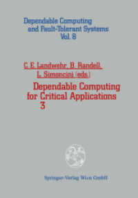 Dependable Computing for Critical Applications 3 (Dependable Computing and Fault-Tolerant Systems .8) （Softcover reprint of the original 1st ed. 1993. 2013. xii, 384 S. XII,）