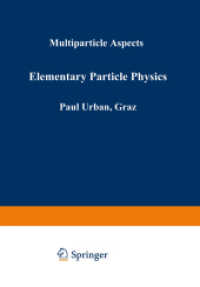 Elementary Particle Physics : Multiparticle Aspects (Few-Body Systems 9/1972) （Softcover reprint of the original 1st ed. 1972. 2013. ix, 910 S. IX, 9）