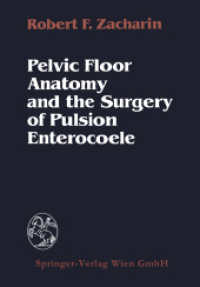 Pelvic Floor Anatomy and the Surgery of Pulsion Enterocoele （Softcover reprint of the original 1st ed. 1985. 2013. xvi, 170 S. XVI,）