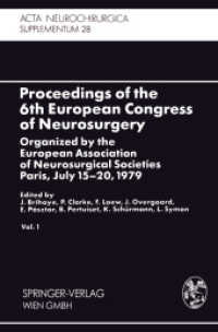 Proceedings of the 6th European Congress of Neurosurgery : Organized by the European Association of Neurosurgical Societies Paris, July 15-20, 1979. Vol. 1 (Acta Neurochirurgica Supplement 28) （Softcover reprint of the original 1st ed. 1979. 2013. xi, 315 S. XI, 3）