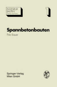 Spannbetonbauten : Konstruktion und Herstellung (Ingenieurbauten 1) （Softcover reprint of the original 1st ed. 1971. 2014. ix, 335 S. IX, 3）