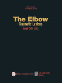 The Elbow : Traumatic Lesions (Current Concepts in Orthopaedic Surgery .2) （Softcover reprint of the original 1st ed. 1991. 2013. 203 S. 203 p. 25）