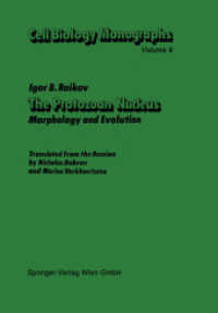 The Protozoan Nucleus : Morphology and Evolution (Cell Biology Monographs .9) （Softcover reprint of the original 1st ed. 1982. 2014. xv, 475 S. XV, 4）
