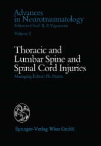 Thoracic and Lumbar Spine and Spinal Cord Injuries (Advances in Neurotraumatology .2) （2014. xiv, 214 S. XIV, 214 p. 104 illus. 244 mm）