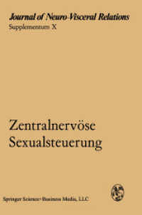 Zentralnervöse Sexualsteuerung : Verhandlungen des Symposiums der Deutschen Neurovegetativen Gesellschaft, Göttingen, 30. September bis 2. Oktober 1969 (Journal of Neural Transmission. Supplementa 10) （Softcover reprint of the original 1st ed. 1971. 2013. xii, 730 S. XII,）