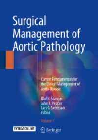 Surgical Management of Aortic Pathology, 2 Teile : Current Fundamentals for the Clinical Management of Aortic Disease （2019. xv, 1223 S. XV, 1223 p. 622 illus., 451 illus. in color. In 2 vo）
