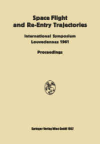 Space Flight and Re-Entry Trajectories : International Symposium Organized by the International Academy of Astronautics of the IAF Louveciennes, 19-21 June 1961 Proceedings