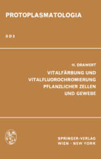 Vitalfärbung und Vitalfluorochromierung Pflanzlicher Zellen und Gewebe (Protoplasmatologia   Cell Biology Monographs 2 / D / 3) （Softcover reprint of the original 1st ed. 1968. 2012. vi, 749 S. VI, 7）