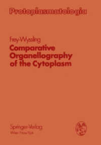Comparative Organellography of the Cytoplasm (Protoplasmatologia   Cell Biology Monographs 3 / G) （2012. viii, 106 S. VIII, 106 p. 244 mm）