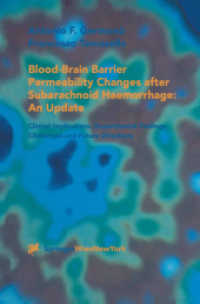 Blood-Brain Barrier Permeability Changes after Subarachnoid Haemorrhage: An Update : Clinical Implications, Experimental Findings, Challenges and Future Directions （Softcover reprint of the original 1st ed. 2001. 2012. x, 130 S. X, 130）