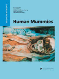 Human Mummies : A Global Survey of their Status and the Techniques of Conservation (The Man in the Ice 3) （Softcover reprint of the original 1st ed. 1996. 2012. viii, 296 S. VII）