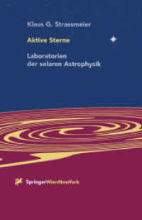 Aktive Sterne : Laboratorien der solaren Astrophysik （Softcover Reprint of the Original 1st 1997）