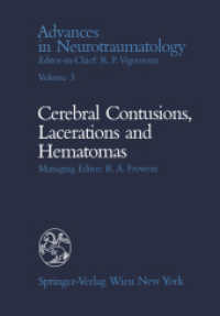 Celebral Contusions, Lacerations and Hematomas (Advances in Neurotraumatology .3) （2011. xiii, 259 S. XIII, 259 p. 244 mm）