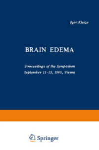 Brain Edema : Proceedings of the Symposium September 11-13, 1965, Vienna （2012. xviii, 700 S. XVIII, 700 p. 277 illus., 11 illus. in color. 229）