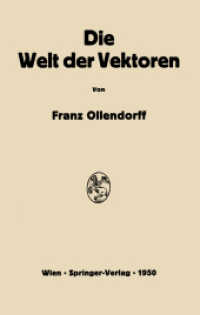 Die Welt der Vektoren : Einführung in Theorie und Anwendung der Vektoren, Tensoren und Operatoren （Softcover Reprint of the Original 1st 1950）
