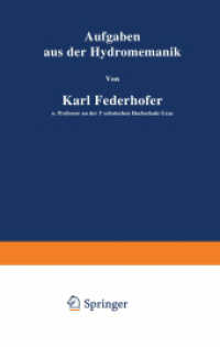Aufgaben aus der Hydromechanik : 245 Aufgaben nebst Lösungen （2012. vi, 222 S. VI, 222 S. 229 mm）