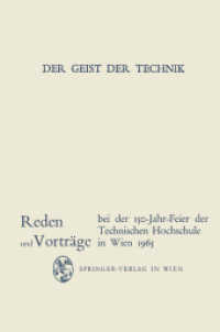Der Geist der Technik : Reden und Vorträge bei der 150-Jahr-Feier der Technischen Hochschule in Wien 8. bis 13. November 1965 （Softcover reprint of the original 1st ed. 1966. 2011. x, 112 S. X, 112）