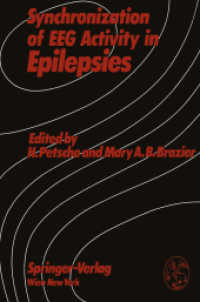 Synchronization of EEG Activity in Epilepsies : A Symposium Organized by the Austrian Academy of Sciences, Vienna, Austria, September 12-13, 1971 （2012. x, 432 S. X, 432 p. 229 mm）