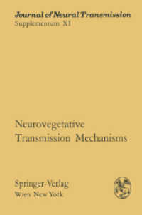 Neurovegetative Transmission Mechanisms : Proceedings of the International Neurovegetative Symposium, Tihany, June 19-24, 1972 (Journal of Neural Transmission. Supplementa 11) （Softcover reprint of the original 1st ed. 1974. 2012. viii, 332 S. VII）