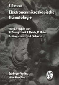 Elektronenmikroskopische Hämatologie （2012. xiv, 252 S. XIV, 252 S. 244 mm）