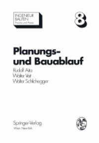 Planungs- und Bauablauf : Die Steuerung bauwirtschaftlicher und baubetrieblicher Prozesse (Ingenieurbauten 8) （Softcover reprint of the original 1st ed. 1976. 2012. xiv, 280 S. XIV,）