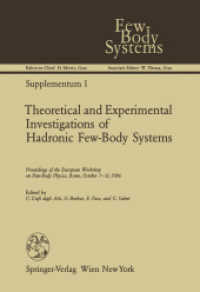 Theoretical and Experimental Investigations of Hadronic Few-Body Systems : Proceedings of the European Workshop on Few-Body Physics, Rome, October 7-11, 1986 (Few-Body Systems 1) （Softcover reprint of the original 1st ed. 1986. 2012. xvi, 627 S. XVI,）