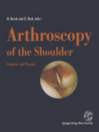 Arthroscopy of the Shoulder : Diagnosis and Therapy （Softcover reprint of the original 1st ed. 1992. 2012. viii, 153 S. VII）