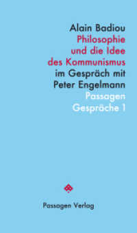 Philosophie und die Idee des Kommunismus : Im Gespräch mit Peter Engelmann (Passagen Gespräche 1) （1. Auflage. 2013. 112 S. m. 2 SW-Abb. 20.8 cm）