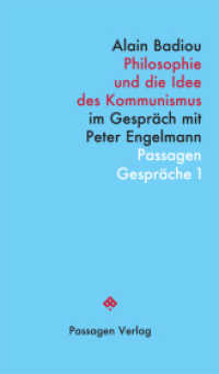 Philosophie und die Idee des Kommunismus (Passagen Gespräche) （2., überarbeitete Auflage. 2014. 112 S. m. 2 SW-Abb. 20.8 cm）