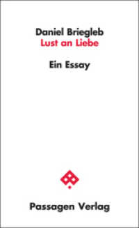 Lust an Liebe : Ein Essay (Passagen Philosophie) （1. Aufl. 2014. 104 S. 20.8 cm）