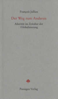Der Weg zum Anderen : Alterität im Zeitalter der Globalisierung (Passagen Forum) （1. Aufl. 2014. 88 S. 20.8 cm）