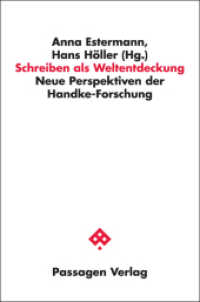 Schreiben als Weltentdeckung : Neue Perspektiven der Handke-Forschung (Passagen Literaturtheorie) （1. Aufl. 2014. 292 S. 23.5 cm）
