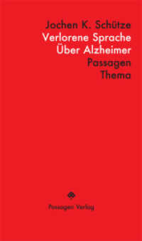Verlorene Sprache : Über Alzheimer (Passagen Thema) （2014. 120 S. 23.5 cm）