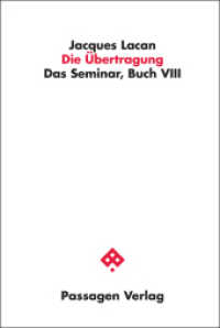 Die Übertragung : Das Seminar, Buch VIII (Passagen Philosophie) （2., überarbeitete Auflage. 2015. 484 S. 23.5 cm）