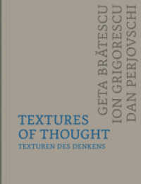 Textures of Thought : Geta Bratescu, Ion Grigorescu, Dan Perjovschi (Passagen Kunst) （2015. 224 S. 22.3 cm）