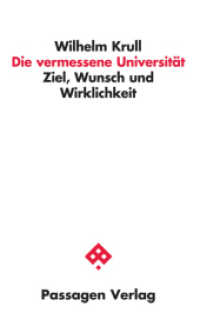 Die vermessene Universität : Zeil, Wunsch und Wirklichkeit (Passagen Wissenschaft - Transformation - Politik) （2017. 156 S. m. 2 Abb. 20.8 cm）