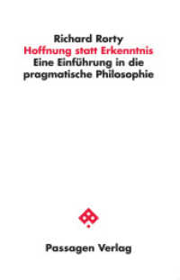 Hoffnung statt Erkenntnis : Eine Einführung in die pragmatische Philosophie (Passagen Philosophie) （3., durchgesehene Auflage. 2018. 104 S. 23.5 cm）