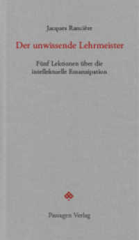 Der unwissende Lehrmeister : Fünf Lektionen über die intellektuelle Emanzipation (Passagen Forum) （3., verbesserte Auflage. 2018. 168 S. 23.5 cm）