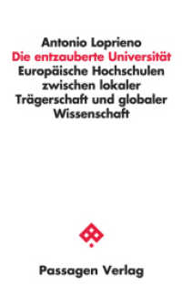 Die entzauberte Universität : Europäische Hochschulen zwischen lokaler Trägerschaft und globaler Wissenschaft (Passagen Wissenschaft - Transformation - Politik) （2. Auflage. 2020. 220 S. 20.8 cm）