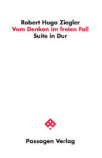 Vom Denken im freien Fall : Suite in Dur (Passagen Philosophie) （2019. 352 S. 23.5 cm）