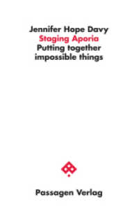 Staging Aporia : Putting together impossible things (Passagen Philosophie) （2021. 296 S. 23.5 cm）