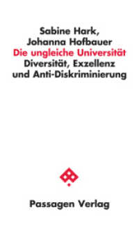 Die ungleiche Universität : Diversität, Exzellenz und Anti-Diskriminierung (Passagen Wissenschaft - Transformation - Politik) （2023. 176 S. 208 mm）